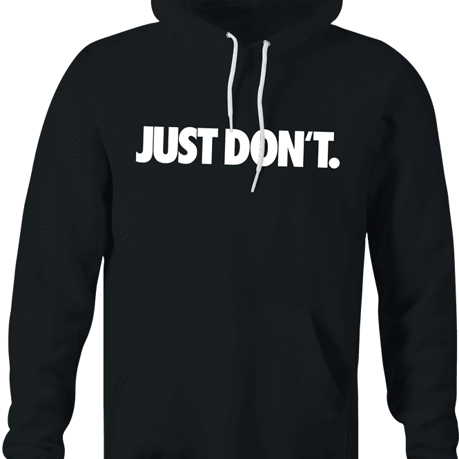 Funny Just Don't Do It Parody Black Hoodie