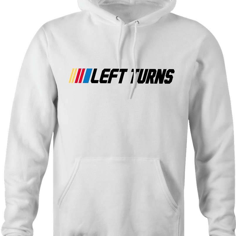 Funny nascar racing left turns only parody hoodie