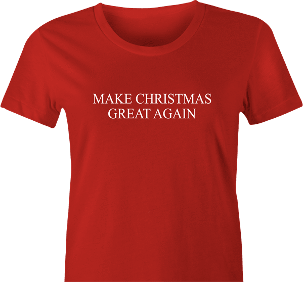 funny Make Christmas Great Again red women's t-shirt