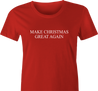 funny Make Christmas Great Again red women's t-shirt