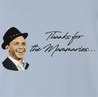 Thanks for the memory Frank Sinatra parody t-shirt light blue