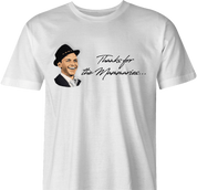Thanks for the memory Frank Sinatra parody t-shirt men's white  