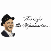 Thanks for the memory Frank Sinatra parody t-shirt white