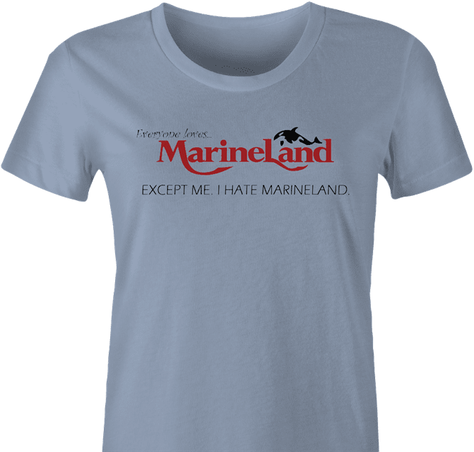 i hate marineland women's light blue t-shirt 