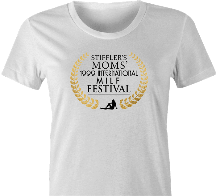 funny milf festival stiffler's mom film parody women's t-shirt white