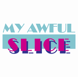 My Awful Slice