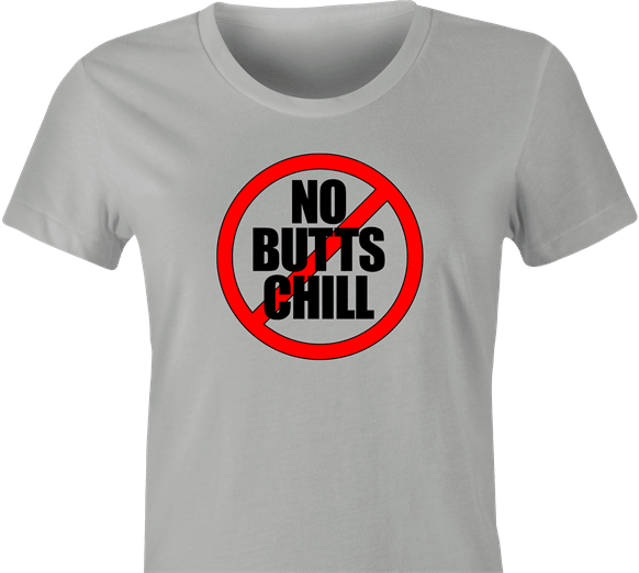 Funny Encino Man Movie | No Butts Chill Parody T-Shirt Women's Ash Grey