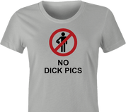 funny no dick pics women's ash t-shirt