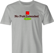 Funny Hole in One Scratch Golfer | No Putt Intended Parody T-Shirt Men's Ash Grey
