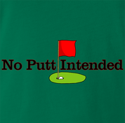 Funny Hole in One Scratch Golfer | No Putt Intended Parody Kelly Green T-Shirt
