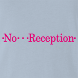 No Reception