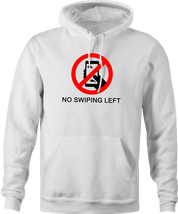 funny don't swipe left hoodie white 