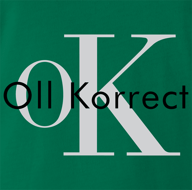 Funny OK Oll Korrect Calvin Klein Mashup Parody Kelly Green T-Shirt
