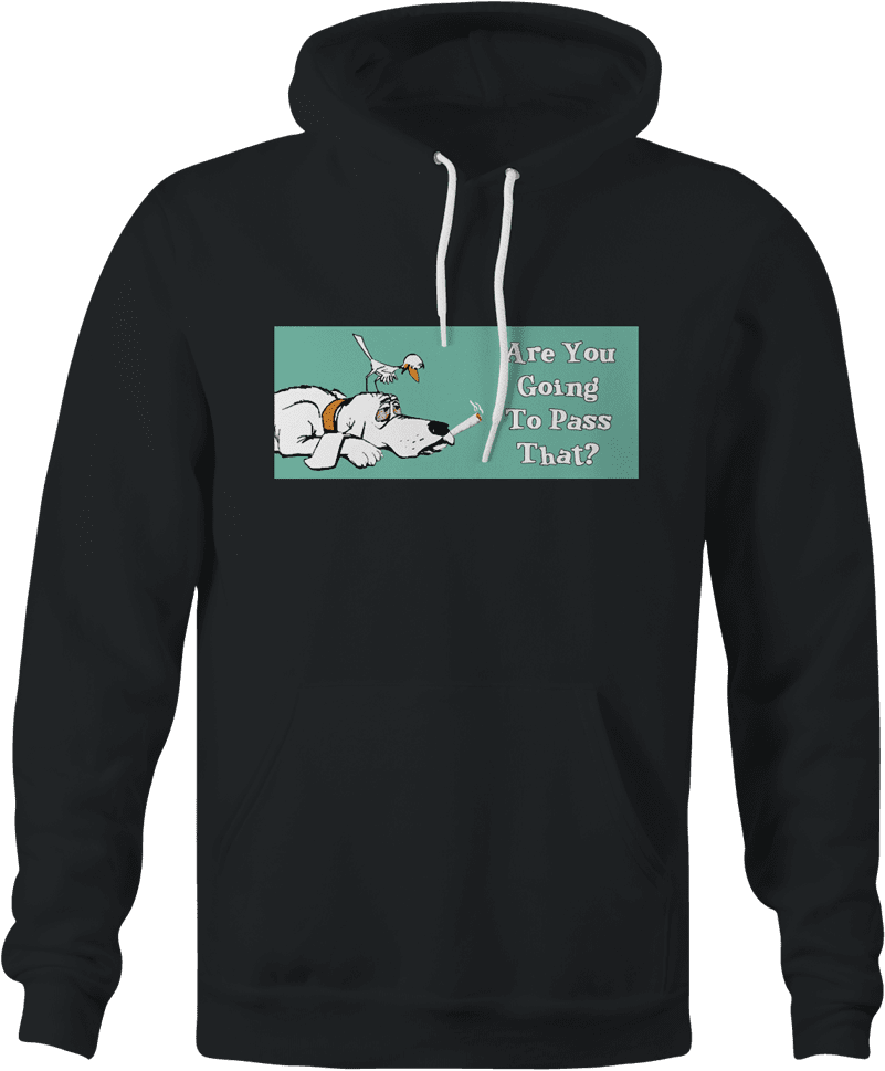 funny are you going to pass that weed t-shirt black hoodie