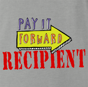 funny Pay It Forward Recipient Parody ash grey t-shirt