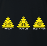 Poison. Poison. Tasty Fish!
