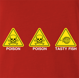 Poison. Poison. Tasty Fish!