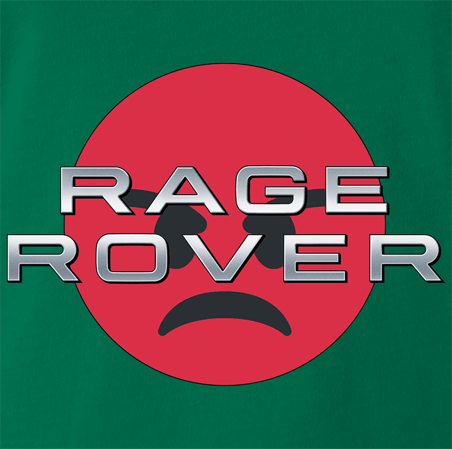 Funny Range Rover Parody | Rage Rover Green T-Shirt