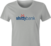 funny Shitty Bank Parody t-shirt women's Ash Grey