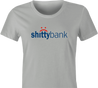 funny Shitty Bank Parody t-shirt women's Ash Grey
