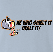 funny FindingFast Hot Rods By Troy He Who Smelt It Delt It Parody Light Blue t-shirt