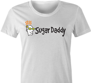 Funny Go Sugar Daddy  Parody White Women's T-Shirt
