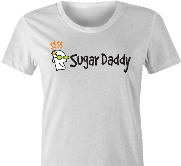 Funny Go Sugar Daddy  Parody White Women's T-Shirt