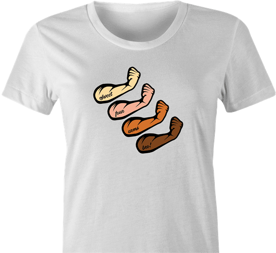 funny Forearms Four arms Play On Words Parody white women's t-shirt