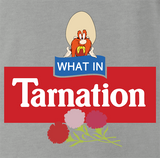 What In Tarnation?