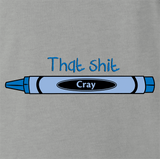That Shit Cray