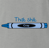 Funny That Shit Is Cray | Crayon Parody ash grey t-shirt