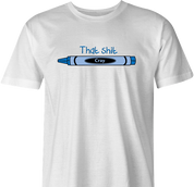 Funny That Shit Is Cray | Crayon Parody white men's t-shirt