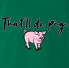 funny Haters Drink Thatll-Do-Pig Parody kelly green t-shirt
