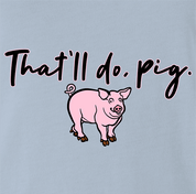funny Haters Drink Thatll-Do-Pig Parody light Blue t-shirt