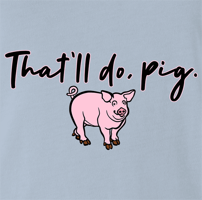 funny Haters Drink Thatll-Do-Pig Parody light Blue t-shirt