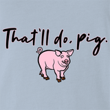 That'll Do Pig