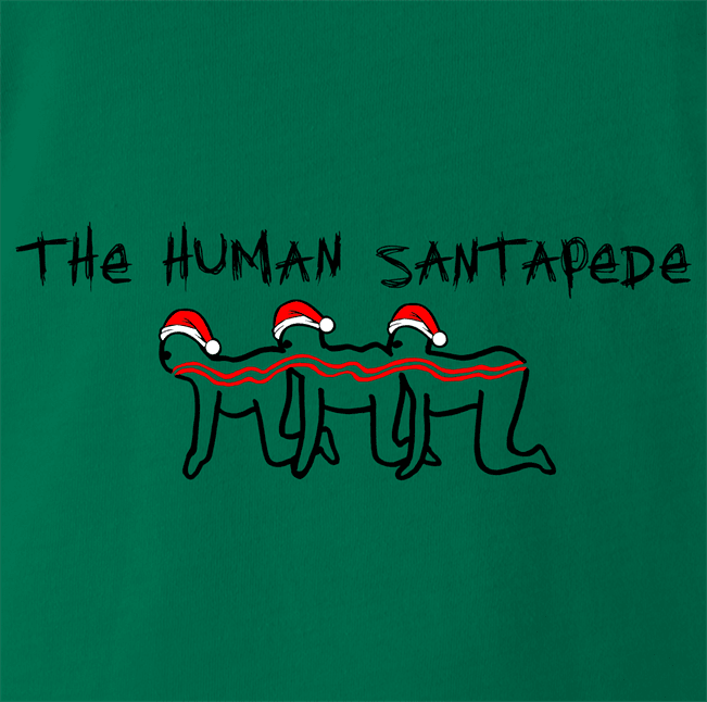 Funny Human Centipede Christmas Parody - Santa Kelly Green T-Shirt
