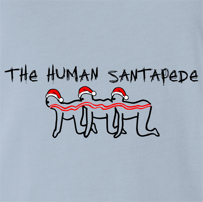 Funny Human Centipede Christmas Parody - Santa Light Blue T-Shirt