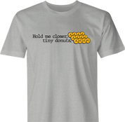 Funny Hold Me Closer Tiny Donuts Elton John Parody men's t-shirt