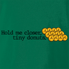 Funny Hold Me Closer Tiny Donuts Elton John Parody green t-shirt