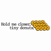 Funny Hold Me Closer Tiny Donuts Elton John Parody white tee