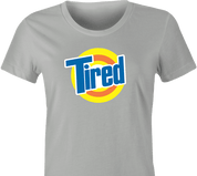 Funny Tired Tide Mashup | Exhausting Parody Women's Ash GreyT-Shirt