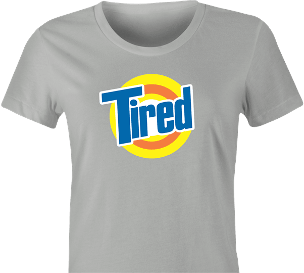 Funny Tired Tide Mashup | Exhausting Parody Women's Ash GreyT-Shirt