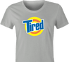Funny Tired Tide Mashup | Exhausting Parody Women's Ash GreyT-Shirt