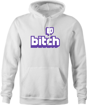 funny Twitch B*tch t-shirt white men's hoodie
