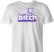 funny Twitch B*tch t-shirt white men's 