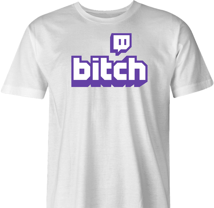 funny Twitch B*tch t-shirt white men's 