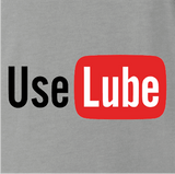 Use Lube