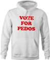 Funny Weird Vote For Pedro Typo Parody White Hoodie