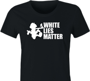 Funny Black Lives Matter & White LIes Matter Parody Women's black